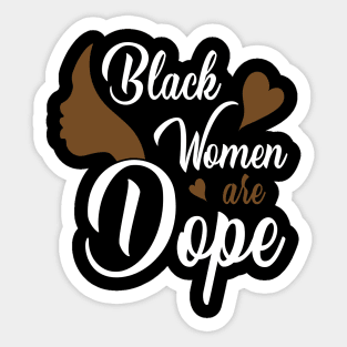 Black Women are Dope, Black History, Black lives matter Sticker